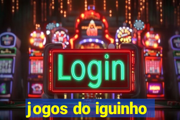 jogos do iguinho